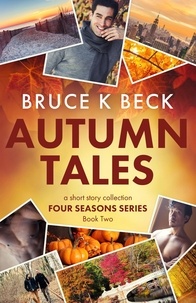  Bruce K Beck - Autumn Tales - Bruce K Beck's Four Seasons Series, #2.