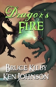  Bruce Kilby et  Ken Johnson - Dragor's Fire - Legend of the Tooth Fairy.