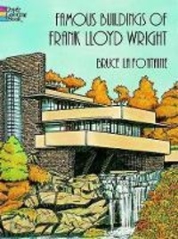 Bruce La Fontaine - Famous Buildings Of Frank Lloyd Wright.