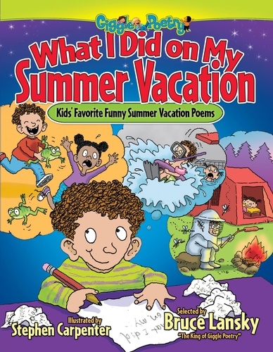 What I Did on My Summer Vacation. Kids' Favorite Funny Summer Vacation Poems