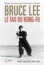 Bruce Lee - Le tao du kung-fu - Etude sur les arts martiaux chinois.