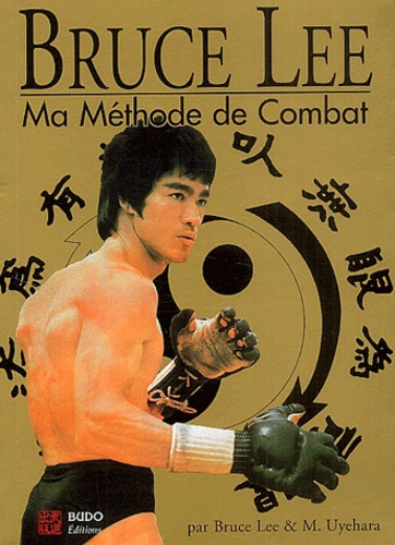 Bruce Lee et Mitoshi Uyehara - Ma méthode de combat.
