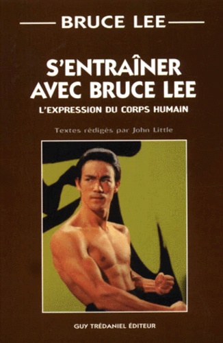 Bruce Lee et John Little - S'entraîner avec Bruce Lee. - L'expression du corps humain.