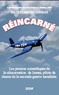 Bruce Leininger et Andréa Leininger - Réincarné - Les preuves scientifiques de la réincarnation d'un pilote de la seconde guerre mondiale.