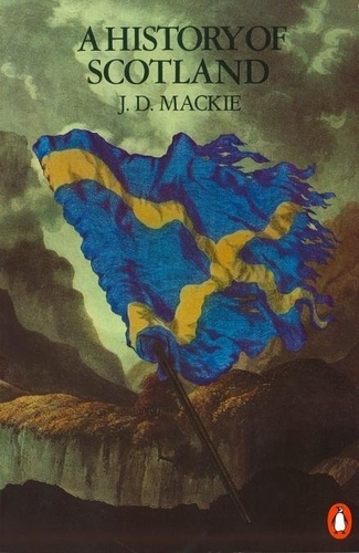 Bruce Lenman et J.L. Mackie - A History of Scotland.
