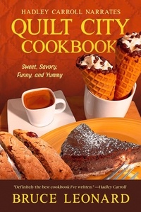 Bruce Leonard - Quilt City Cookbook - Hadley Carroll Mysteries.