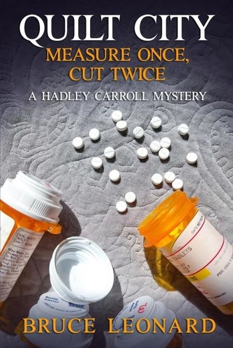  Bruce Leonard - Quilt City: Measure Once, Cut Twice - Hadley Carroll Mysteries, #3.