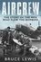 Aircrew. The Story of the Men Who Flew the Bombers