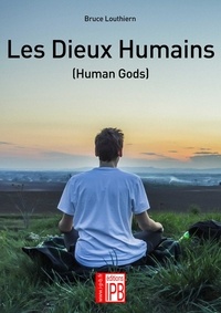 Bruce Louthiern - Les Dieux Humains (Human Gods).