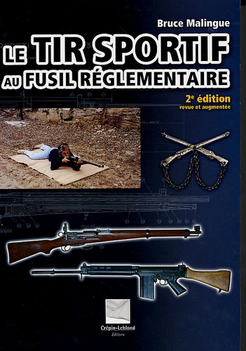 Bruce Malingue - Le tir sportif au fusil réglementaire.