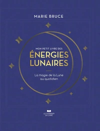 Mon petit livre des énergies lunaires