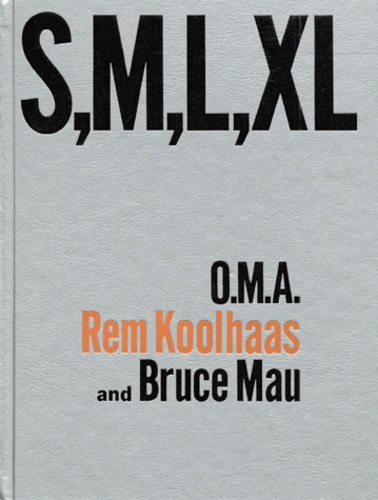 Bruce Mau et Rem Koolhaas - S, M, L, XL.