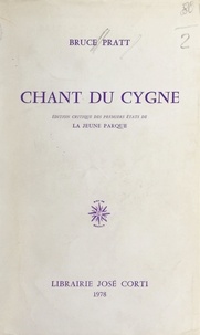 Bruce Pratt - Les premiers états de La Jeune Parque (2) - Chant du cygne.
