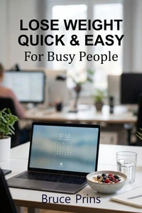 Lose Weight Quick &amp; Easy For Busy People