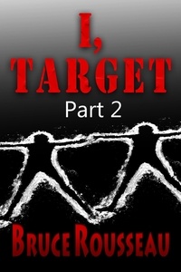  Bruce Rousseau - I, Target (Part 2) - I, Target, #2.