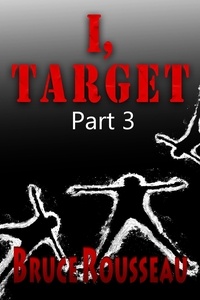  Bruce Rousseau - I, Target (Part 3) - I, Target, #3.