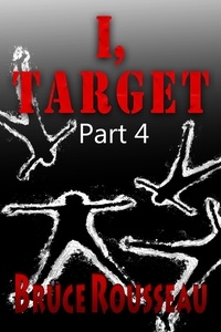  Bruce Rousseau - I, Target (Part 4) - I, Target, #4.