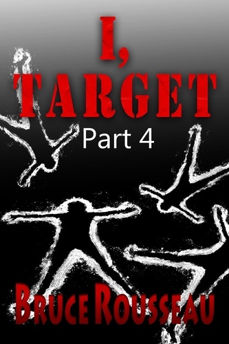  Bruce Rousseau - I, Target (Part 4) - I, Target, #4.