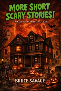 More Short Scary Stories