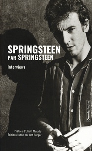 Bruce Springsteen - Springsteen par Springsteen - Interviews, discours et rencontres.