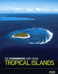 The Stormrider Surf Guide Tropical Islands
