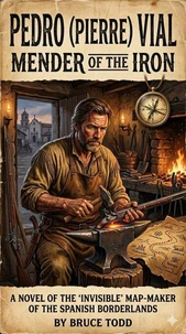 Pedro (Pierre) Vial: Mender of the Iron