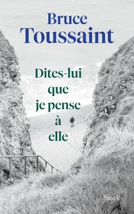 Dites-lui que je pense à elle