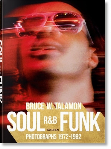 Bruce-W Talamon et Reuel Golden - Bruce W. Talamon - Soul, R&B, Funk - Photographs 1972–1982.