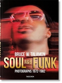 Bruce-W Talamon et Pearl Cleage - Soul, R&B, Funk - Photographs 1972-1982.