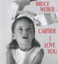 Bruce Weber et Ingrid Sischy - Cartier I love you.