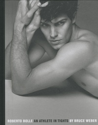 Bruce Weber - Roberto Bolle - An athlete in tights.