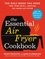 The Essential Air Fryer Cookbook. The Only Book You Need for Your Small, Medium, or Large Air Fryer