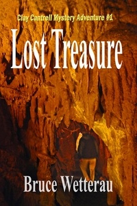  Bruce Wetterau - Lost Treasure--Clay Cantrell Mystery #1.
