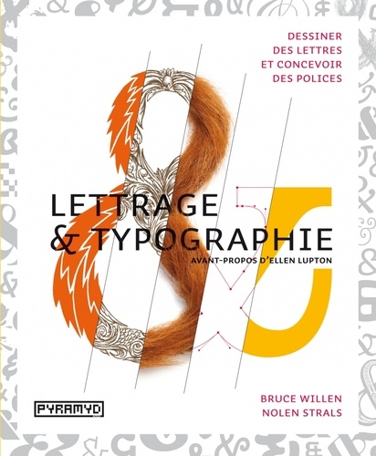 Bruce Willen et Nolen Strals - Lettrage & Typographie - Dessiner des lettres, concevoir des polices.
