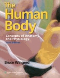 Bruce Wingerd - The Human Body - Concepts of Anatomy and Physiology.