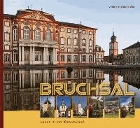 Bruchsal - Eine Stadt in Bildern.