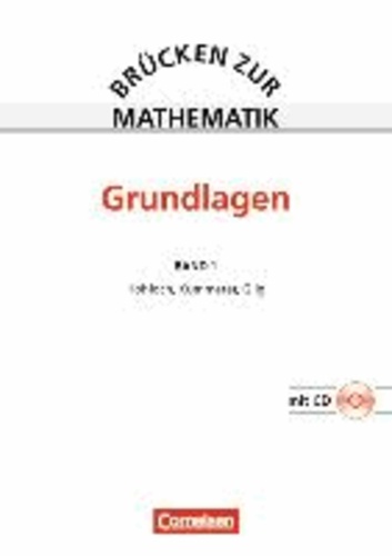 Brücken zur Mathematik. 1 - Grundlagen - Vorkurs für Studienanfänger. Schülerbuch mit CD-ROM.