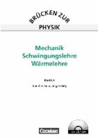 Brücken zur Physik 01. Mechanik, Schwingungslehre, Wärmelehre. Schülerbuch mit CD-ROM.