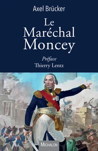 Le Maréchal Moncey