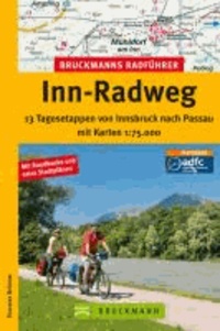 Bruckmanns Radführer Inn-Radweg - 13 Tagesetappen von Innsbruck nach Passau mit Karten 1:75.000.