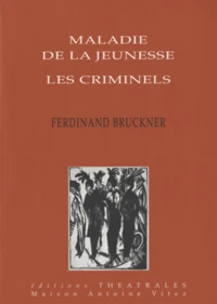 Maladie de la jeunesse ; Les Criminels