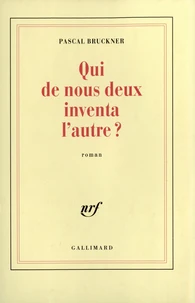 Qui De Nous Deux Inventa L'Autre ?