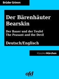 Brüder Grimm et ofd edition - Der Bärenhäuter - Bearskin - Märchen zum Lesen und Vorlesen - zweisprachig: deutsch/englisch - bilingual: German/English.