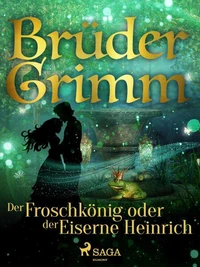 Der Froschkönig oder der Eiserne Heinrich