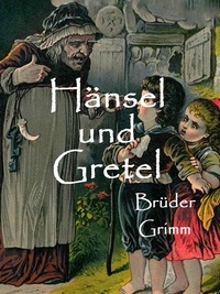 Brüder Grimm - Hänsel und Gretel.