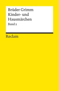 Kinder- und Hausmärchen. Band 2: Märchen Nr. 87–200, Anhang Nr. 1–28, Herkunftsnachweise, Nachwort