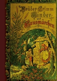 Brüder Grimm et Tina Müller - Kinder- und Hausmärchen.