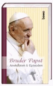 Bruder Papst - Anekdoten & Episoden.