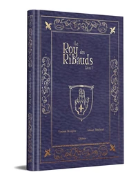 Le Roy des Ribauds Tome 1 . Edition collector