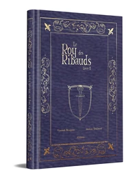 Le Roy des Ribauds Tome 2 . Edition collector